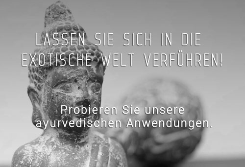 Probieren Sie unsere ayurvedischen Anwendungen